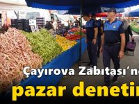 Çayırova Zabıtası’ndan pazar denetimi