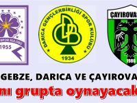 Gebze, Çayırova ve Darıca aynı grupta yarışacak