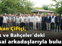 Çiftçi, Park ve Bahçeler’deki mesai arkadaşlarıyla buluştu