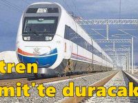 O tren artık İzmit'te duracak!