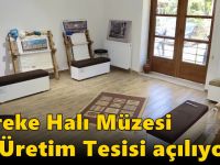 Hereke Halı Müzesi ve Üretim Tesisi açılıyor