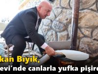 Başkan Bıyık, Cemevi’nde canlarla yufka pişirdi