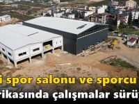 Yeni spor salonu ve sporcu fabrikasında çalışmalar sürüyor