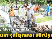 Akse Mezarlığı’nda bakım çalışması sürüyor