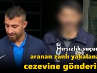 Hırsızlık suçundan aranan zanlı yakalanarak cezevine gönderildi!