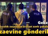 Gebze'de hırsızlık suçundan aranan zanlı yakalanarak cezaevine gönderildi!