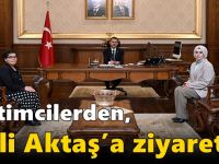 Eğitimcilerden, Vali Aktaş’a Ziyaret