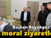 Başkan Büyükgöz’den moral ziyaretleri