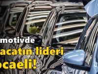 Otomotivde ihracatın lideri Kocaeli!