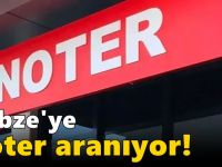 Gebze'ye noter aranıyor!