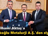 Vali İlhami Aktaş’a Çolakoğlu Metalurji A.Ş.’den Ziyaret