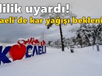 Kocaeli'de kar yağışı bekleniyor!