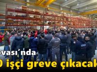 Dilovası'nda 150 işçi greve çıkacak!