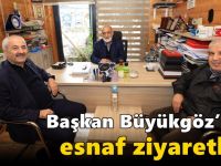 Başkan Büyükgöz’den Esnaf Ziyaretleri