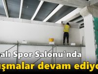 Kapalı Spor Salonu’nda çalışmalar devam ediyor