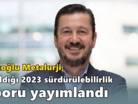 Çolakoğlu Metalurji’nin “Geleceğin Çeliğine Hayat Veriyoruz’’ Stratejisinin Yer Aldığı 2023 Sürdürülebilirlik Raporu Yayımlandı