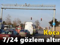 Kocaeli, 7/24 gözlem altında