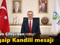 Başkan Çiftçi’den Regaip Kandili mesajı