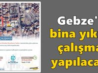 Gebze bina yıkım çalışması: Cadde trafiğe kapatılacak