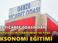 GEBZE TİCARET ODASINDAN SÜRDÜRÜLEBİLİR FİNANSMA TAKSONOMİ EĞİTİMİ VE YEŞİLİMİ