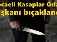 Kocaeli Kasaplar Odası Başkanı bıçaklandı!