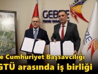 Gebze Cumhuriyet Başsavcılığı ile GTÜ Arasında İş Birliği