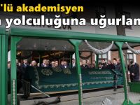 GTÜ'lü akademisyen son yolculuğuna uğurlandı