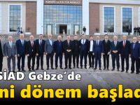 MÜSİAD Gebze’de yeni dönem başladı!