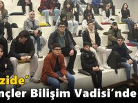 ‘Güzide’ Gençler Bilişim Vadisi’nde