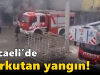 Kocaeli’de korkutan yangın!