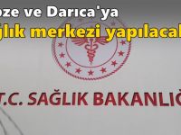 Gebze ve Darıca'ya sağlık merkezi yapılacak!