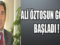 ALİ ÖZTOSUN GÖREVE BAŞLADI !