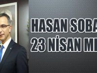 HASAN SOBA'DAN 23 NİSAN MESAJI