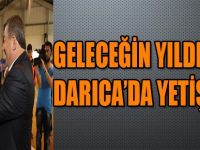 GELECEĞİN YILDIZLARI DARICA'DA YETİŞİYOR