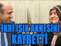 Fikri Işık'ın annesi hayatını kaybetti