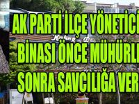 AK Parti'li yöneticinin binası önce mühürlendi sonra savcılığa verildi