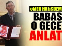 Ömer Halisdemir’in babası, o geceyi anlattı