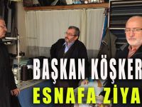 Başkan Köşker'den esnafa ziyaret