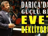 Darıca'dan güçlü bir "EVET" bekliyoruz!