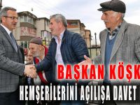 Başkan Köşker’den hemşerilerine açılışa davet