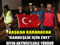 Karabacak, "kardeşlik için evet" diyen aktivistlerle yürüdü.