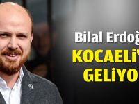 Bilal Erdoğan Kocaeli’ye geliyor