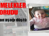 İKİ YAŞINDAKİ SEVDE'Yİ MELEKLER KORUDU