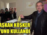 Başkan Köşker Oyunu kullandı