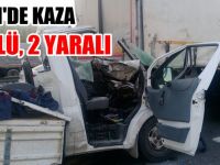 Trafik Kazası: 1 Ölü, 2 Yaralı