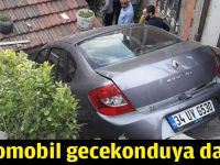 Otomobil gecekonduya daldı