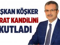 Başkan Köşker'den Berat Kandili mesajı