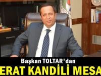 Başkan Toltar'dan Berat kandili mesajı