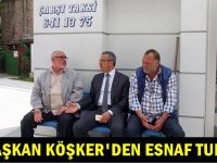 Başkan Köşker’den esnaf turu