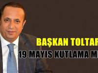 Başkan Toltar’dan 19 Mayıs kutlama mesajı